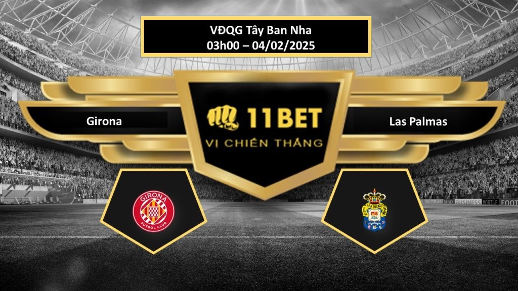 11BET Tip bóng đá Girona vs Las Palmas, hôm nay 04/02/2025