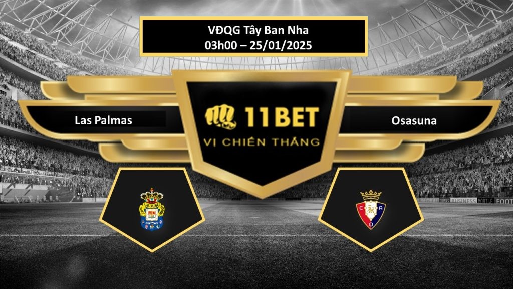 11BET Tip bóng đá Las Palmas vs Osasuna, hôm nay 25/01/2025