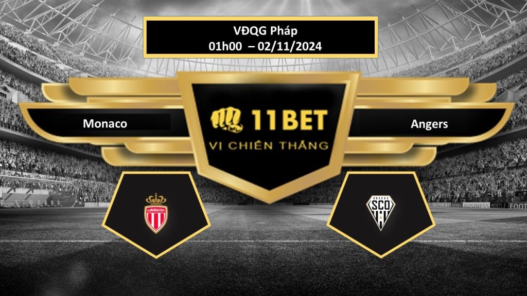 11BET Tip bóng đá Monaco vs Angers, hôm nay 02/11/2024